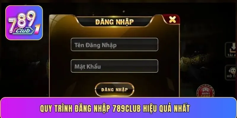 Quy trình đăng nhập 789CLUB hiệu quả nhất