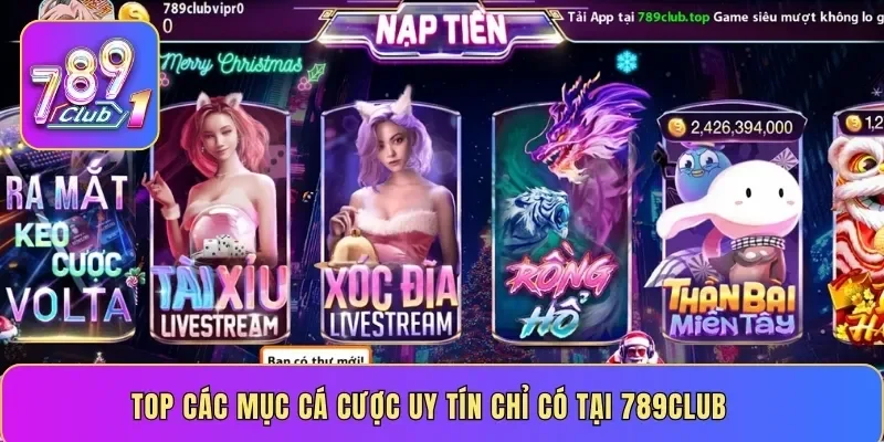 Top các mục cá cược uy tín chỉ có tại 789Club